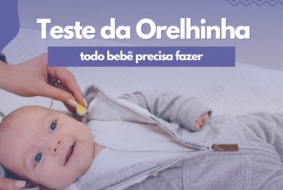 Teste da Orelhinha - Todo bebê precisa fazer