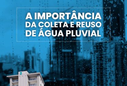 A importância da coleta e reuso de água pluvial