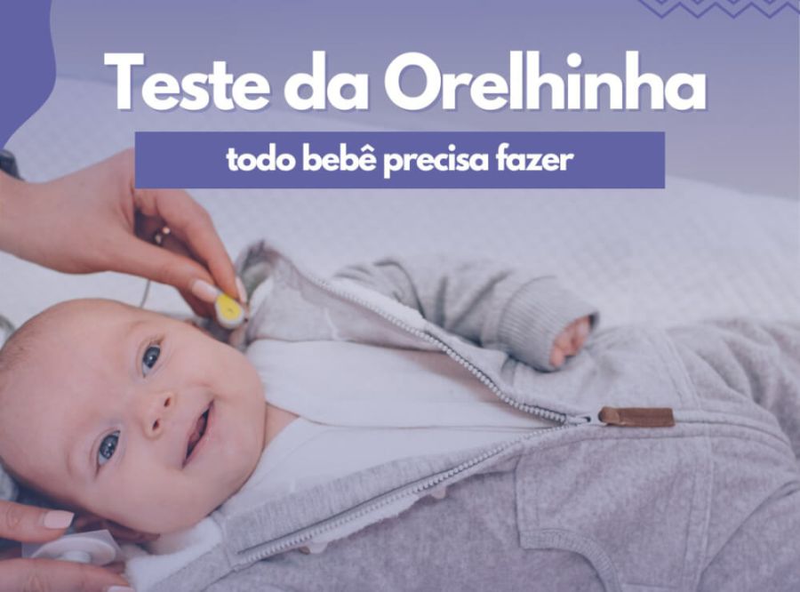 Teste da Orelhinha - Todo bebê precisa fazer