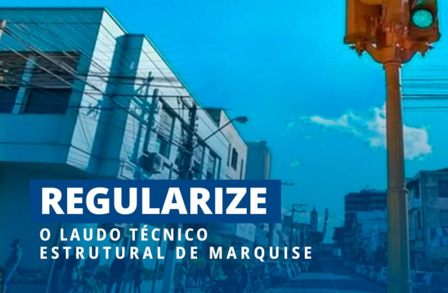 Regularize o Laudo Técnico Estrutural de Marquise